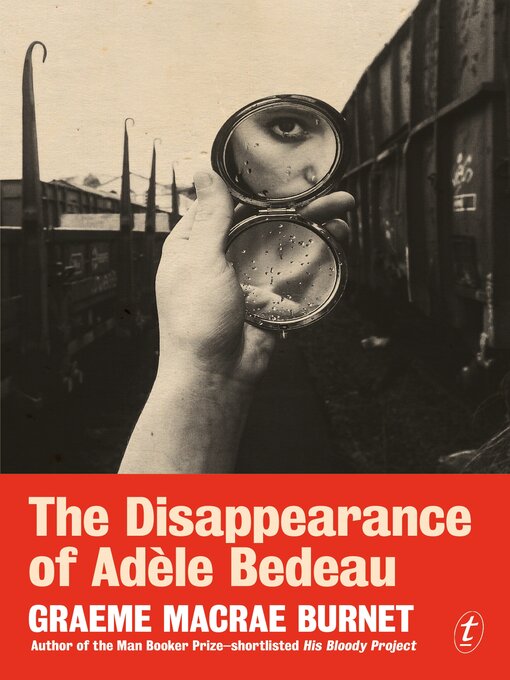 Title details for The Disappearance of Adele Bedeau by Graeme Macrae Burnet - Available